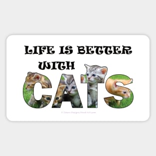 Life is better with cats - kittens oil painting word art Magnet